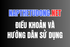 Điều khoản và hướng dẫn sử dụng NapTheTuDong.Net